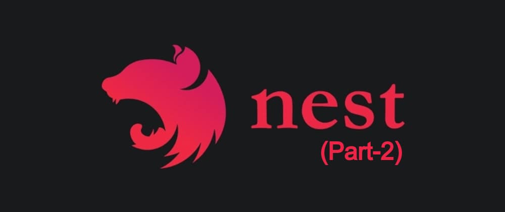Nestjs🐺⚡ | The framework of Nodejs (Part-2)