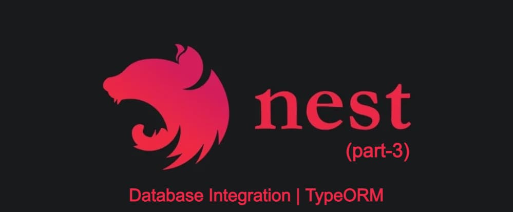 Nestjs🐺⚡ | The framework of Nodejs (Part-3) | Database Integration, TypeORM